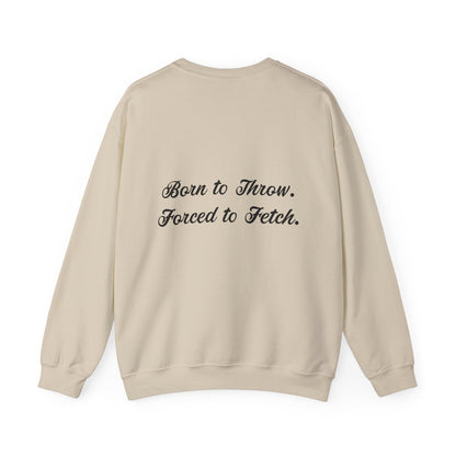 Disc Golf Sweatshirt - "Fetch Disc Golf" Crewneck (Born to Throw, Forced to Fetch)